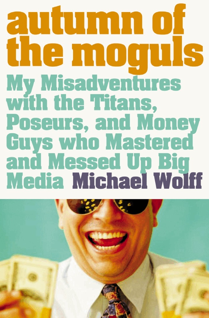 Michael Wolff - Autumn of the Moguls, E-bok