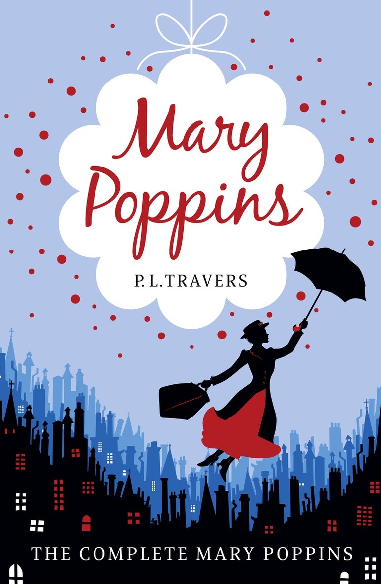 P. L. Travers - Mary Poppins - The Complete Collection, Häftad