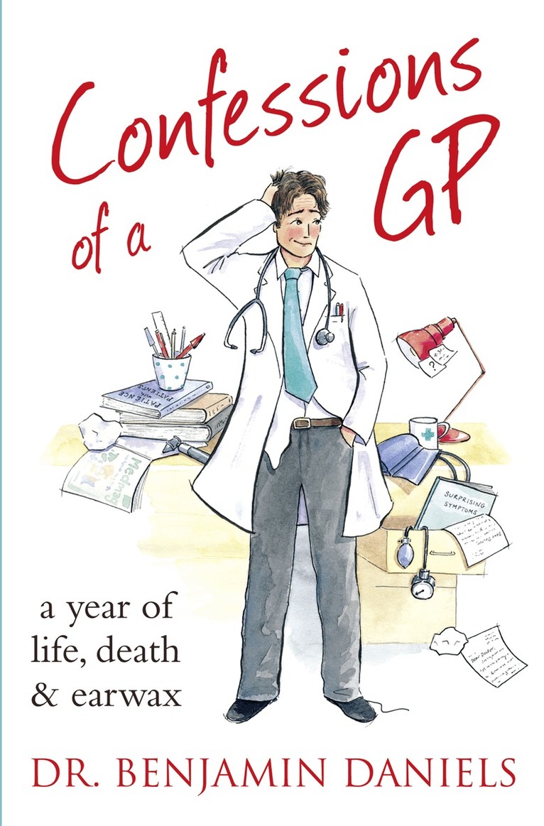 Benjamin Daniels - Confessions of a GP, E-bok
