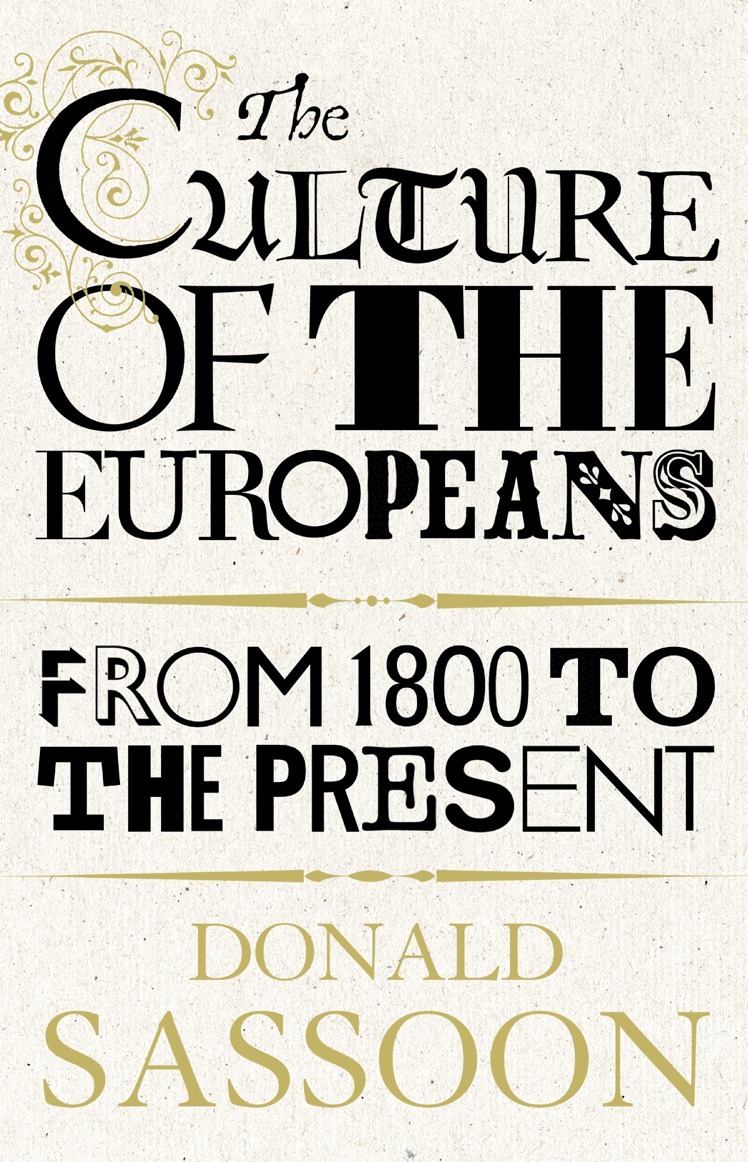 Donald Sassoon - Culture of the Europeans (Text Only Edition), E-bok