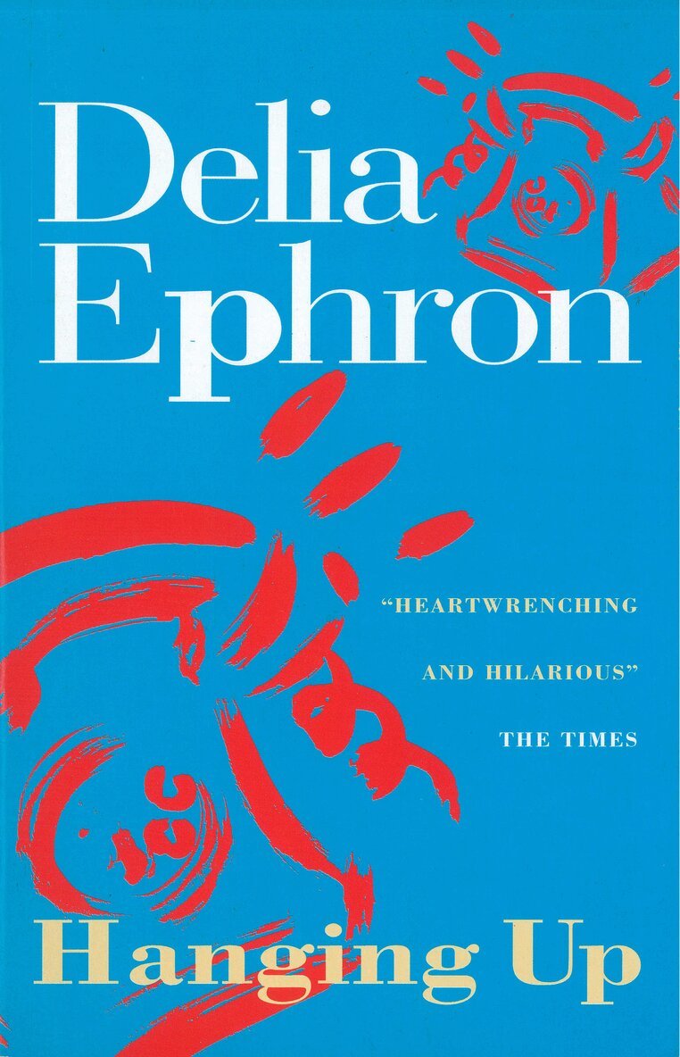 Delia Ephron - Hanging Up, E-bok