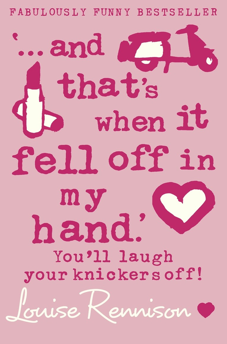 Louise Rennison - ‘… and that’s when it fell off in my hand.’, E-bok