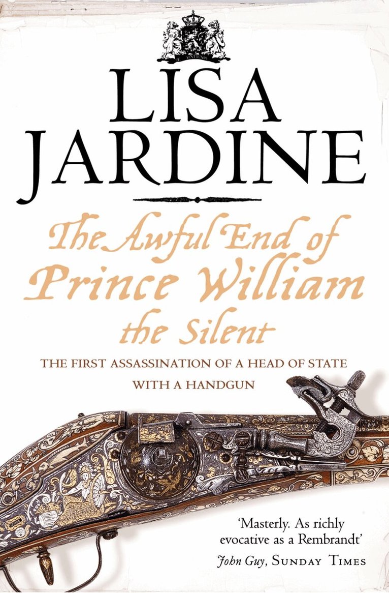 Lisa Jardine - Awful End of Prince William the Silent, E-bok