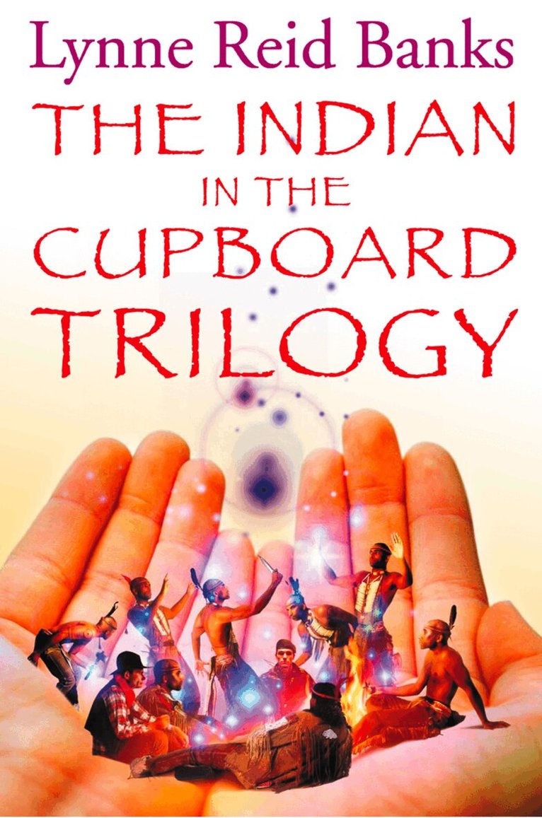 Lynne Reid Banks - Indian in the Cupboard Trilogy, E-bok