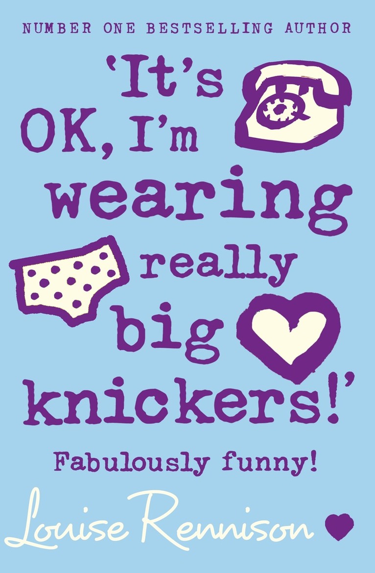 Louise Rennison - ‘It’s OK, I’m wearing really big knickers!’, E-bok