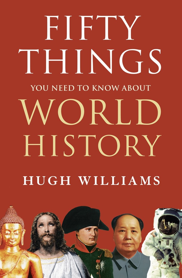 Hugh Williams - Fifty Things You Need to Know About World History, E-bok