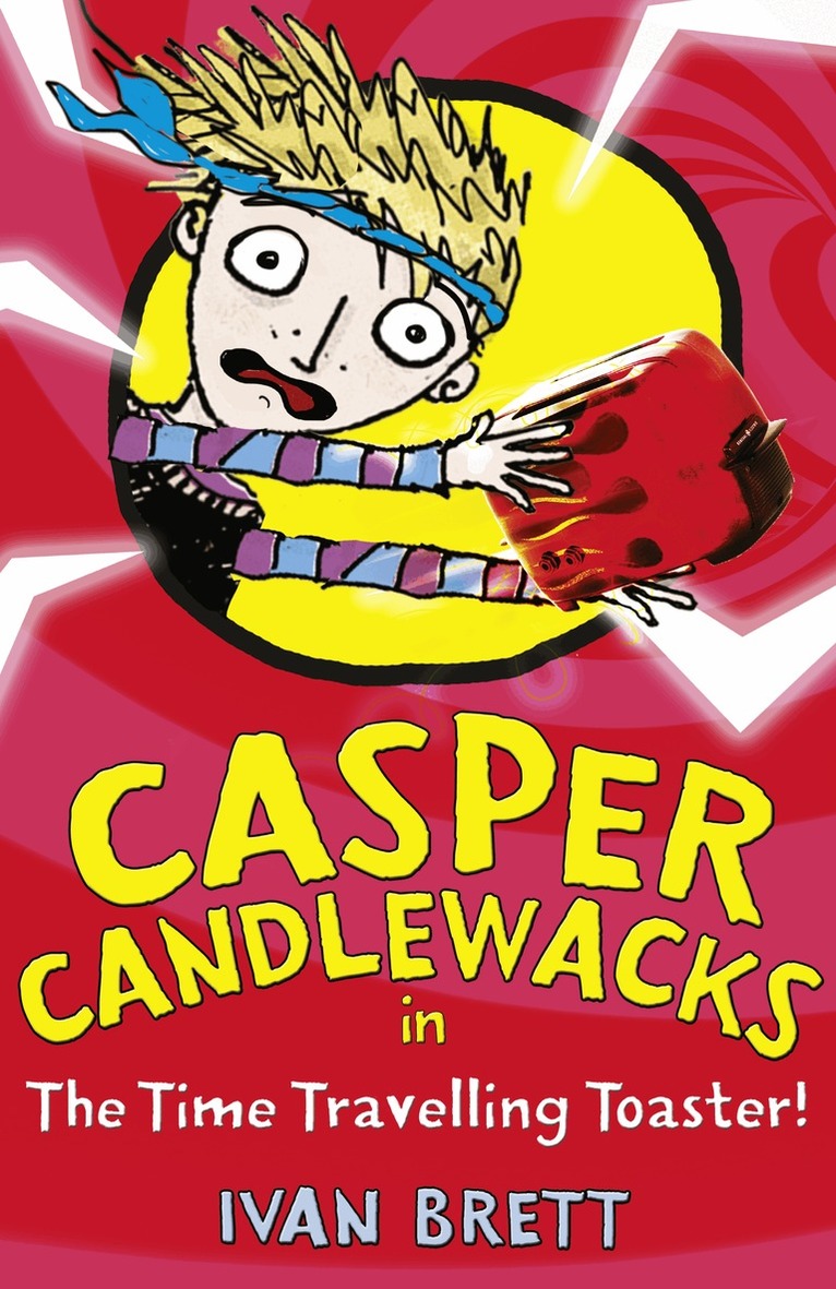 Ivan Brett - Casper Candlewacks in the Time Travelling Toaster, E-bok