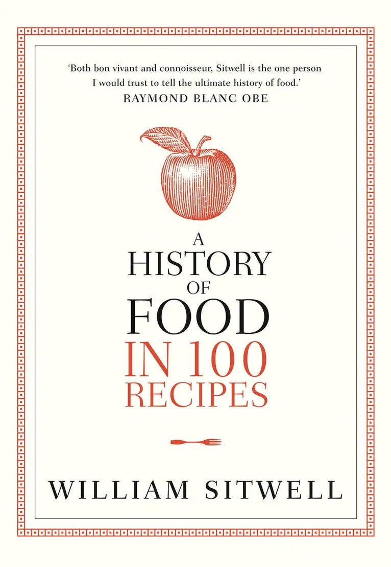 History of Food in 100 Recipes