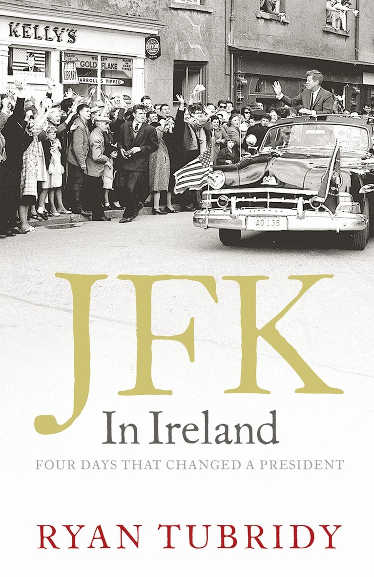 Ryan Tubridy - JFK in Ireland, E-bok