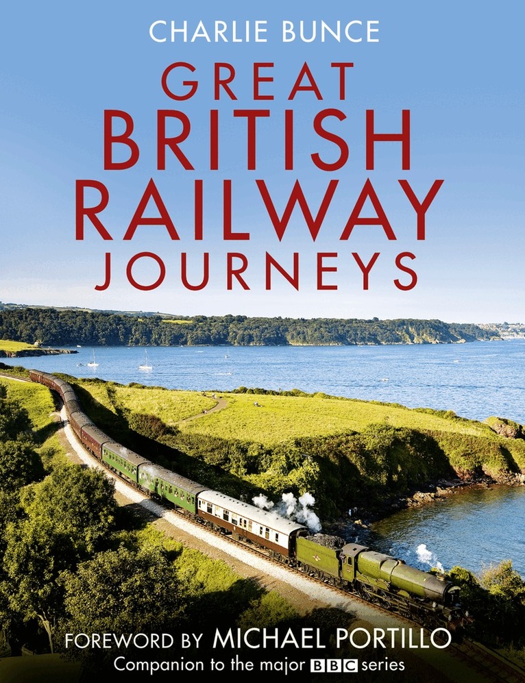 Charlie Bunce - Great British Railway Journeys, E-bok