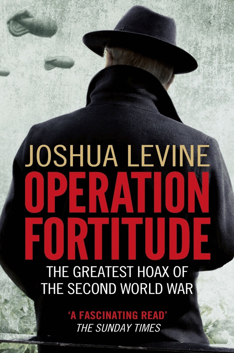 Joshua Levine - Operation Fortitude, E-bok