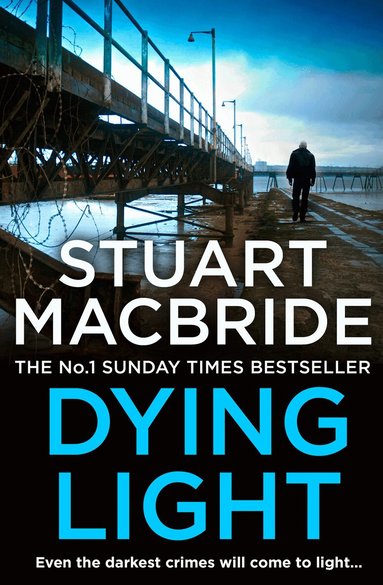 Stuart MacBride - Dying Light, Häftad
