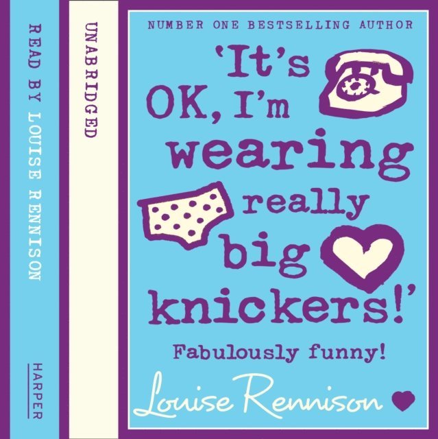 Louise Rennison - 'It's OK, I'm wearing really big knickers!', Ljudbok
