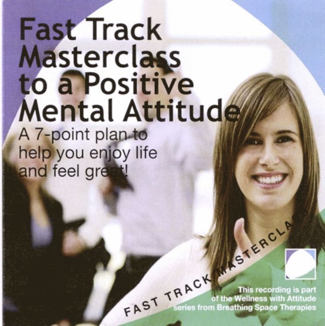 Annie Lawler - Fast track masterclass to a positive mental attitude, Ljudbok