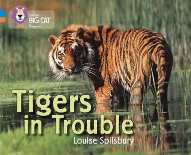 Louise Spilsbury - Tigers in Trouble, Häftad