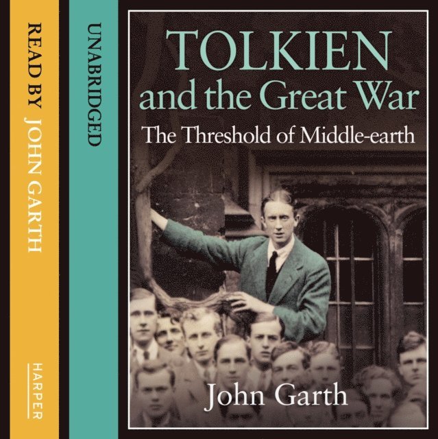 John Garth - Tolkien and the Great War, Ljudbok