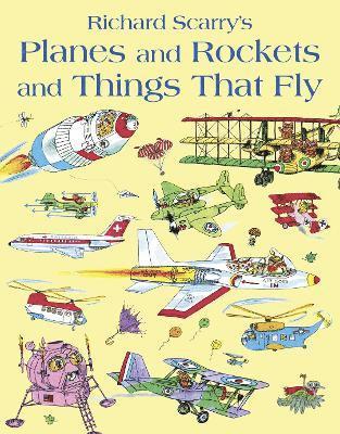 Planes and Rockets and Things That Fly av Richard Scarry