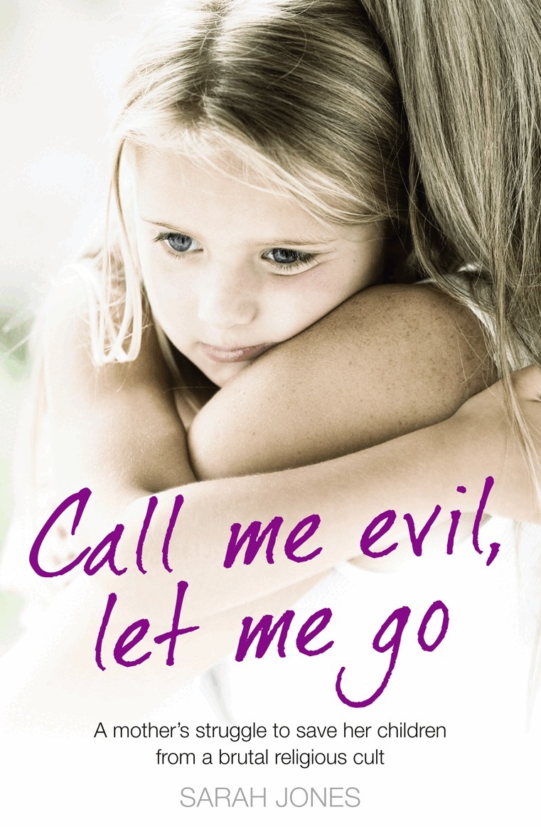 Sarah Jones - Call Me Evil, Let Me Go, E-bok