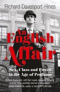 English Affair: Sex, Class and Power in the Age of Profumo