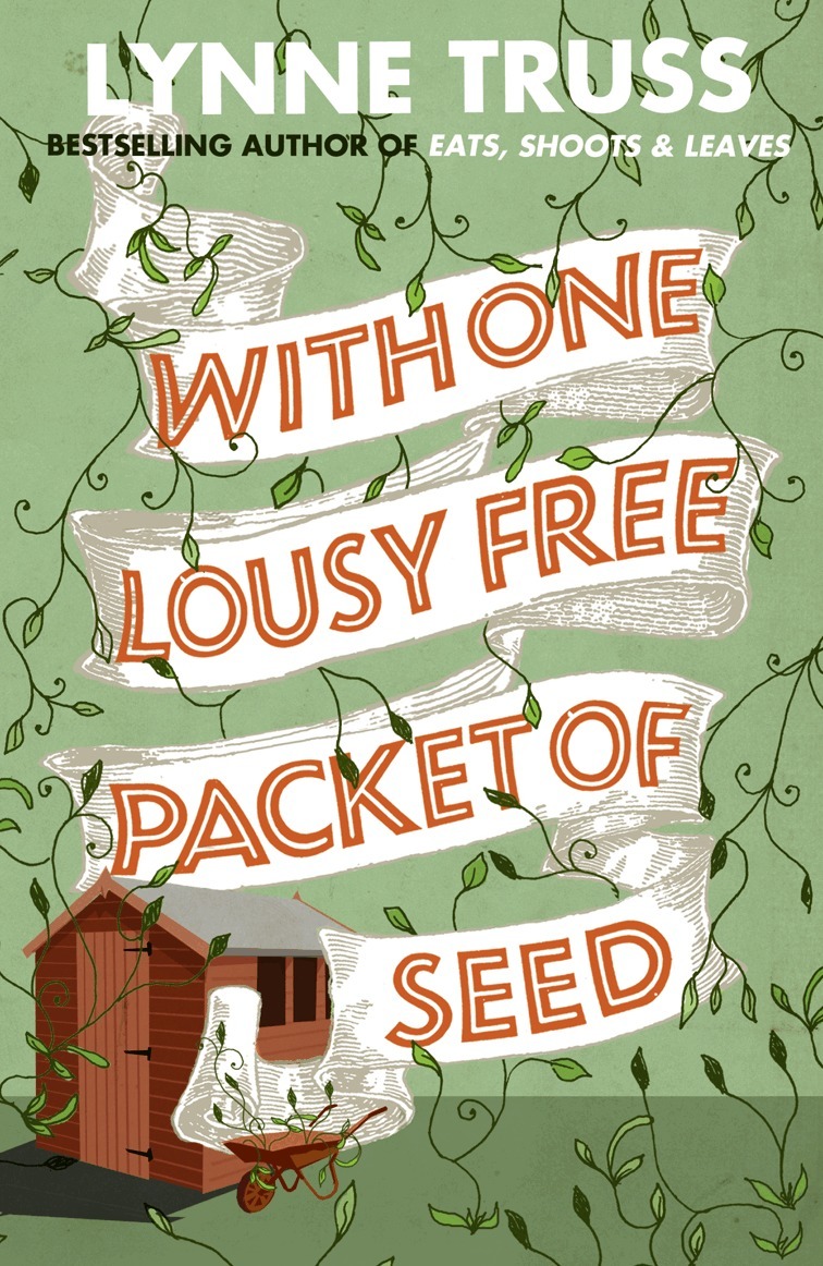 Lynne Truss - With One Lousy Free Packet of Seed, E-bok