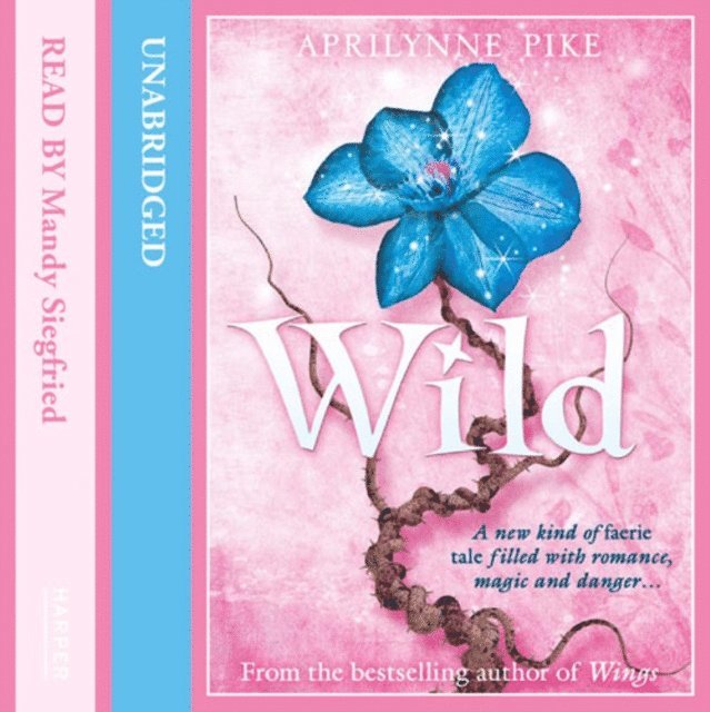 Aprilynne Pike - WILD, Ljudbok