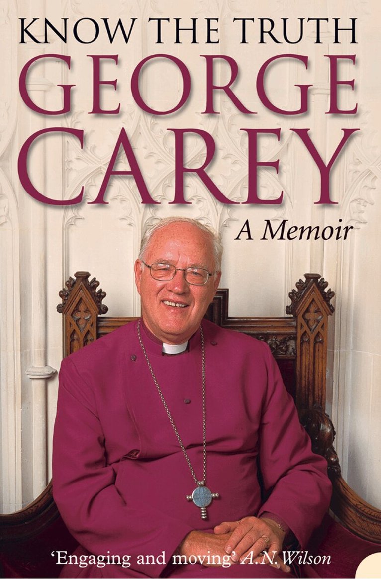George Carey - Know the Truth (Text only), E-bok