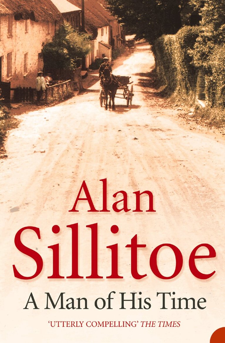 Alan Sillitoe - Man of his Time, E-bok