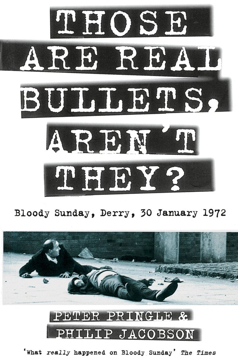 Peter Pringle, Philip Jacobson - Those Are Real Bullets, Aren’t They?, E-bok
