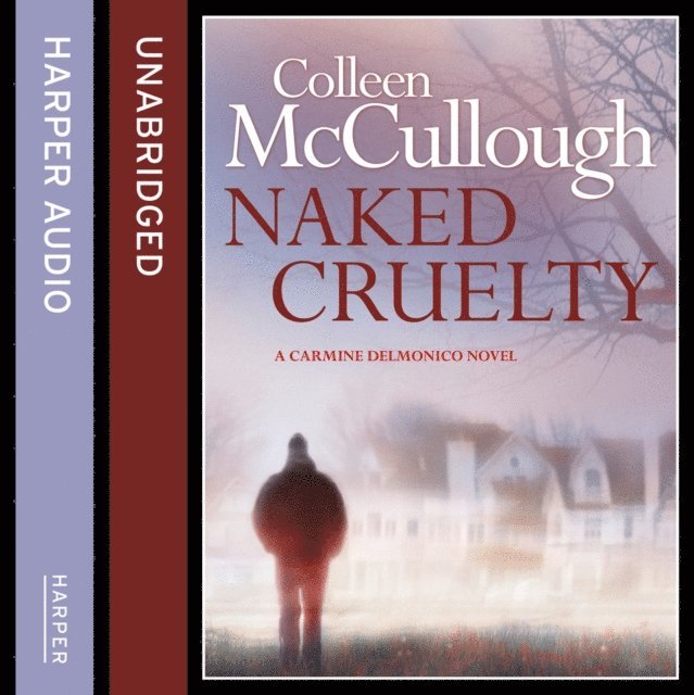 Colleen McCullough - Naked Cruelty, Ljudbok
