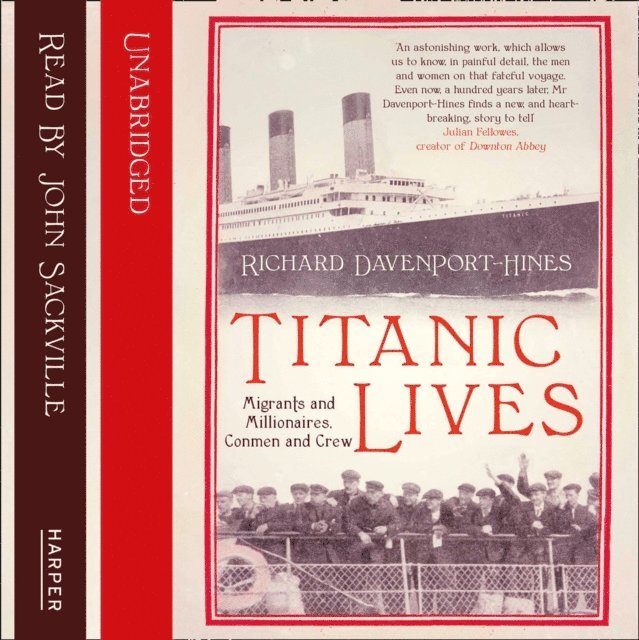 Richard Davenport-Hines - Titanic Lives, Ljudbok