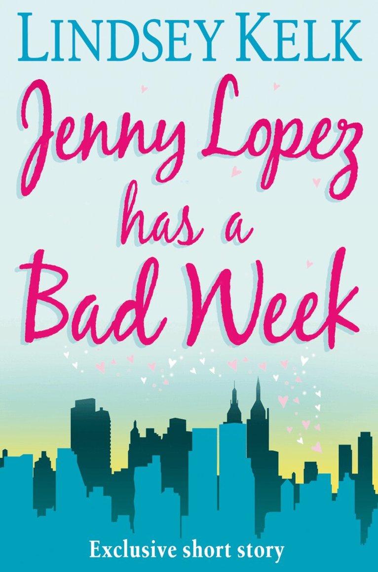 Lindsey Kelk - JENNY LOPEZ HAS A BAD WEEK: AN I HEART SHORT STORY, E-bok