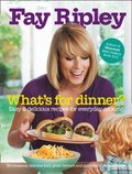 What's for Dinner?: Easy and delicious recipes for everyday cooking