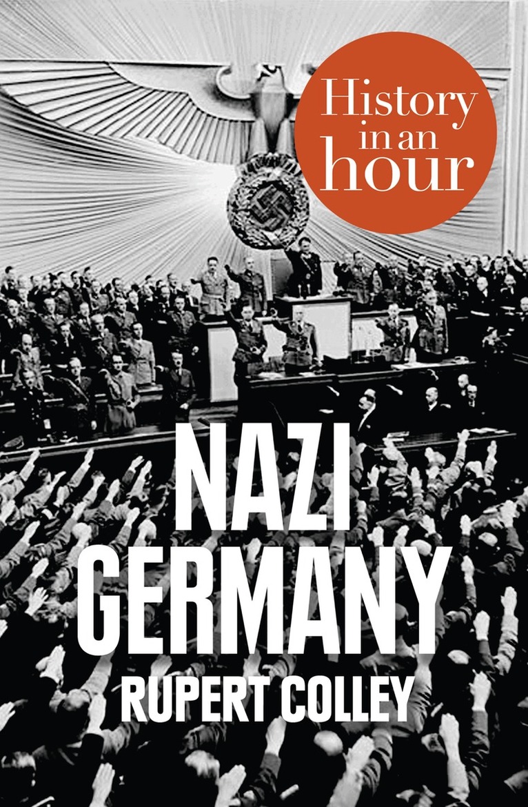 Rupert Colley - Nazi Germany: History in an Hour, E-bok