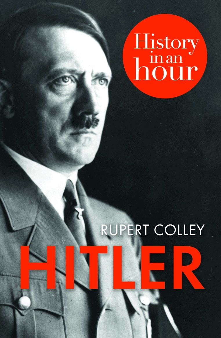 Rupert Colley - Hitler: History in an Hour, E-bok