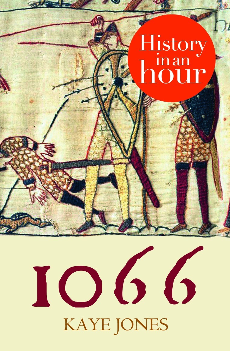 Kaye Jones - 1066: History in an Hour, E-bok