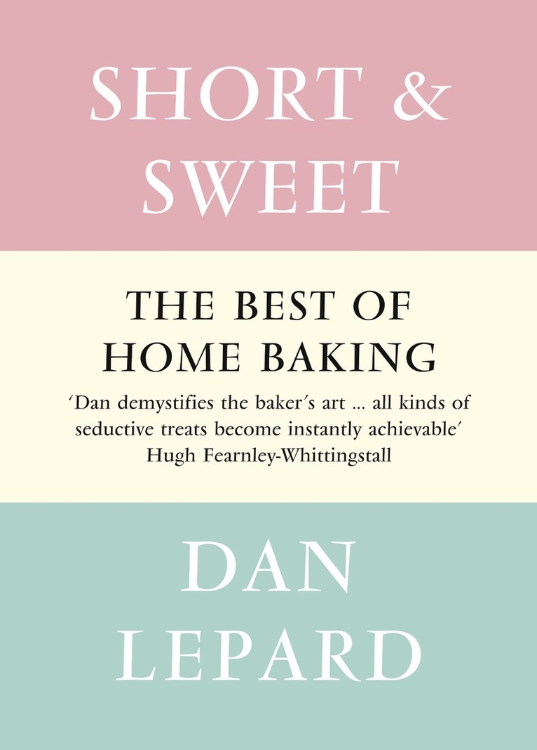 Dan Lepard - Short and Sweet, E-bok