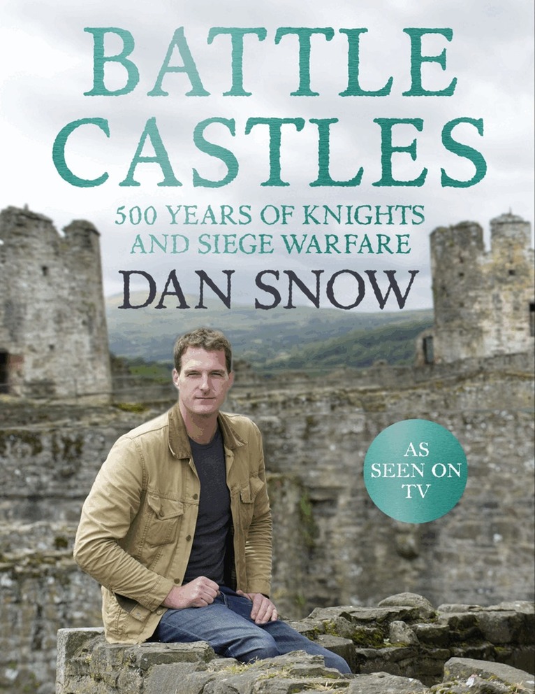 Dan Snow - Battle Castles, E-bok