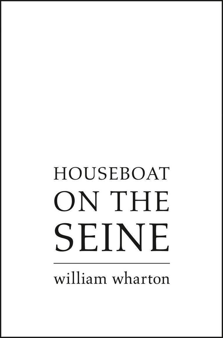 William Wharton - Houseboat on the Seine, E-bok