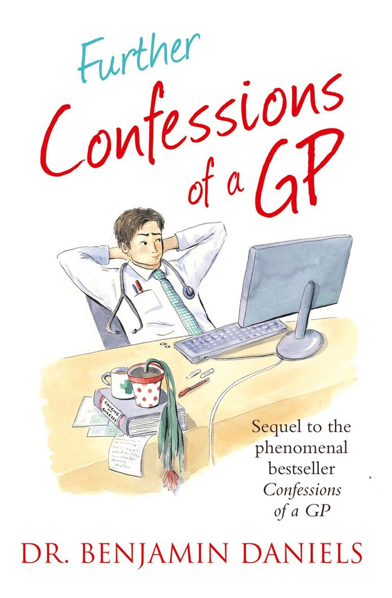 Benjamin Daniels - Further Confessions of a GP, E-bok