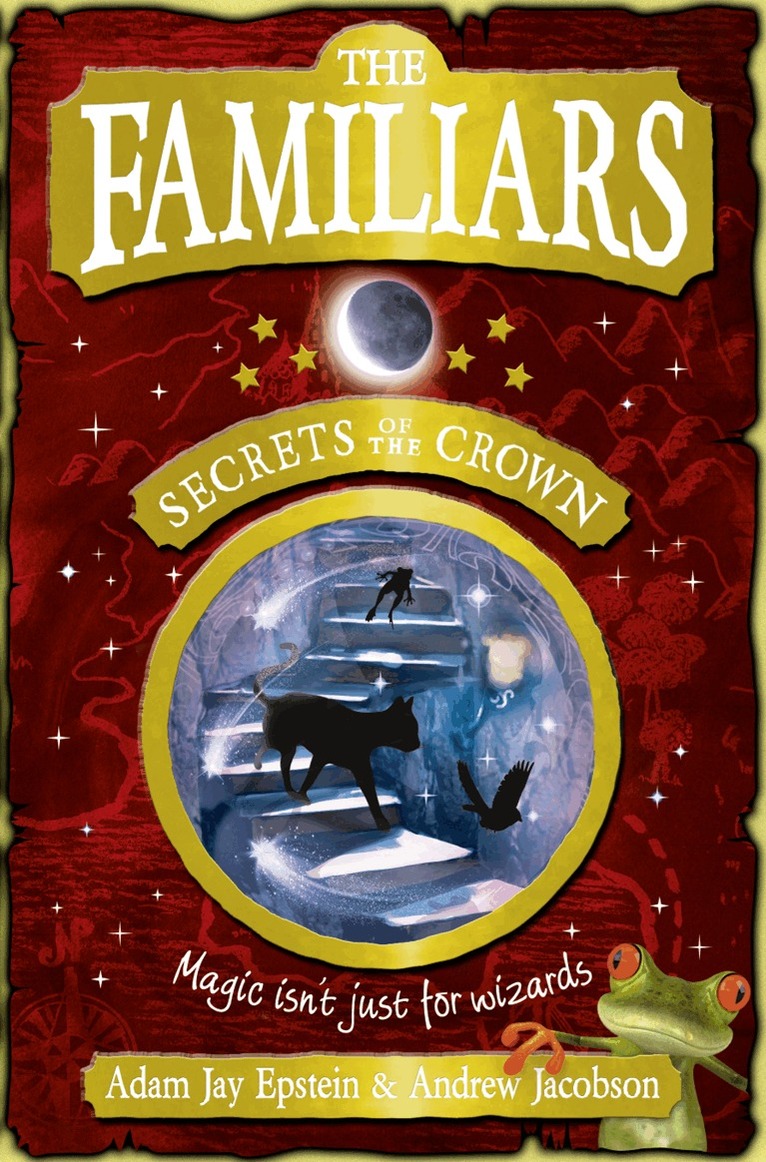 Adam Epstein, Andrew Jacobson - Familiars: Secrets of the Crown, E-bok