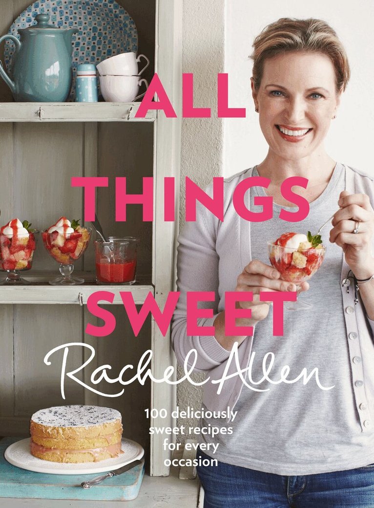 Rachel Allen - All Things Sweet, E-bok