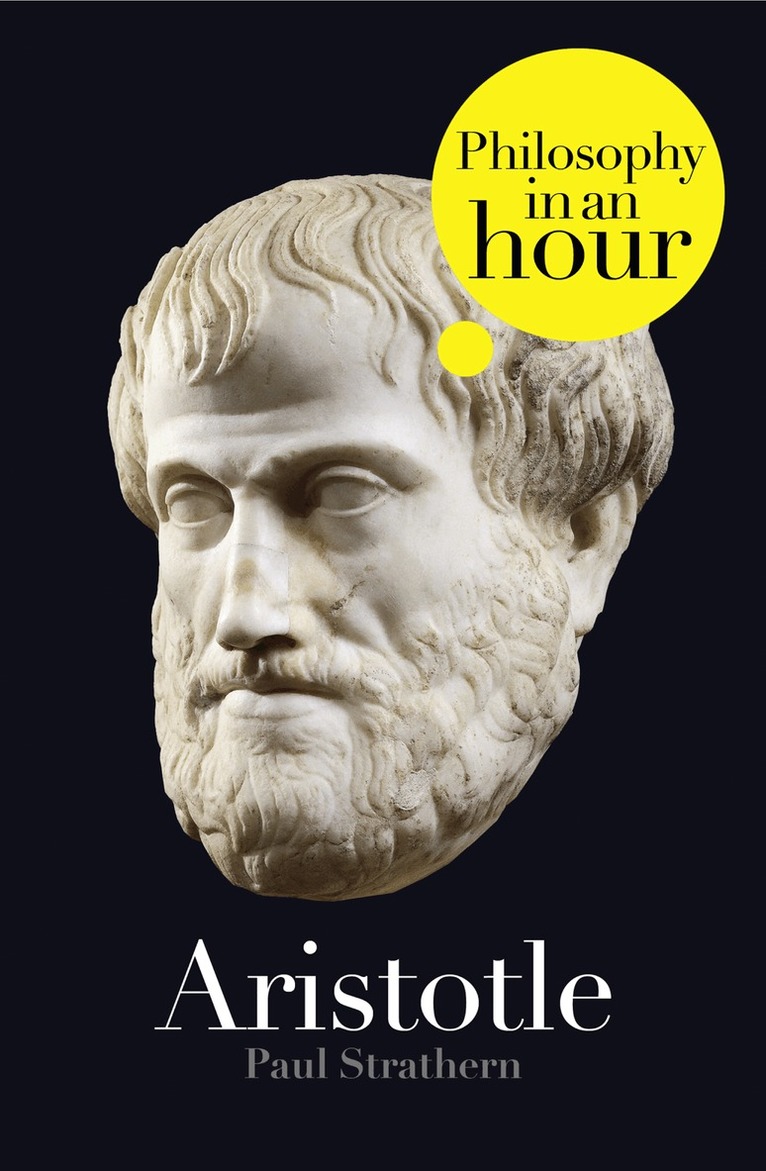 Paul Strathern - Aristotle: Philosophy in an Hour, E-bok