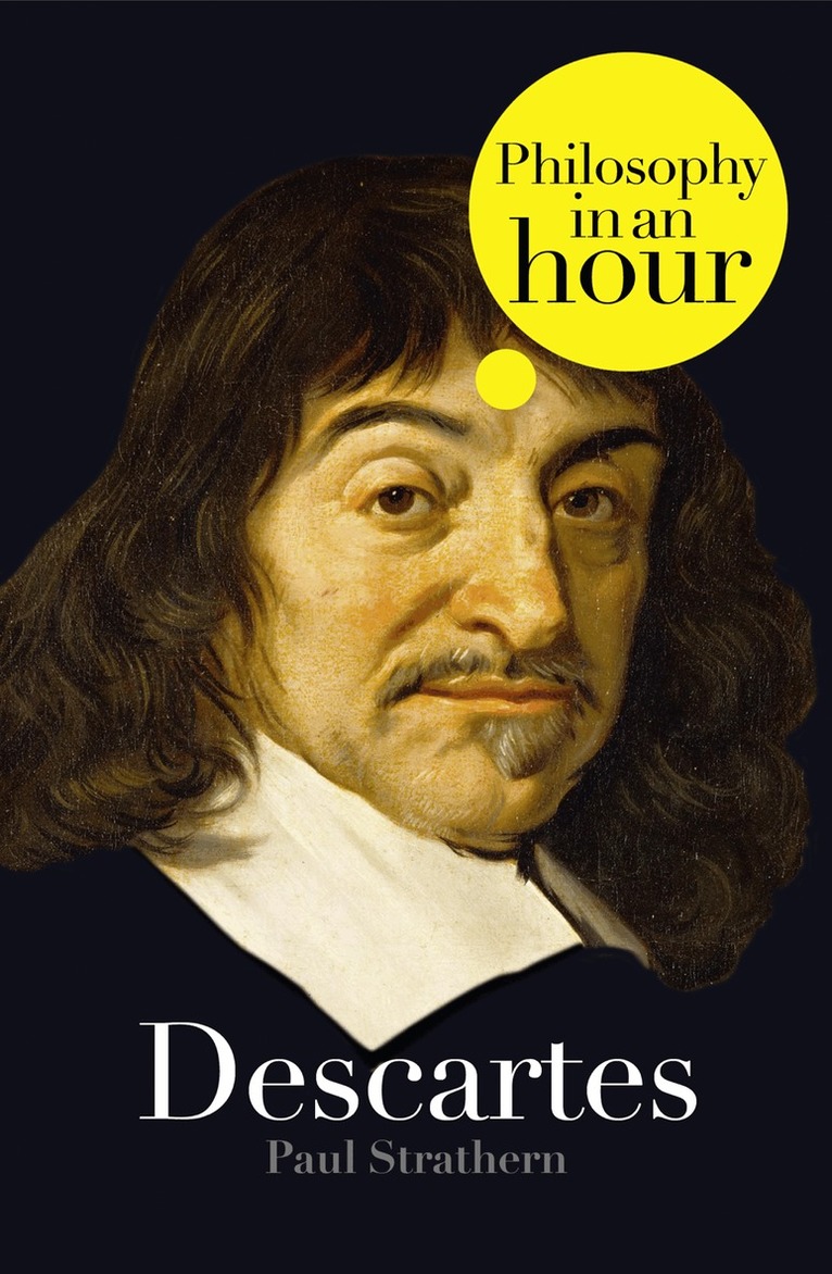 Paul Strathern - Descartes: Philosophy in an Hour, E-bok