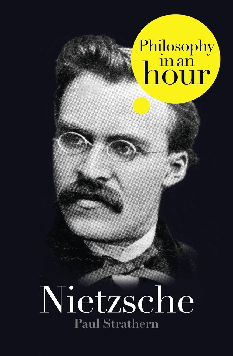 Paul Strathern - Nietzsche: Philosophy in an Hour, E-bok