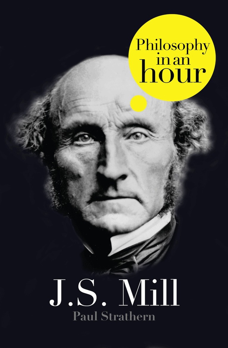 Paul Strathern - J.S. Mill: Philosophy in an Hour, E-bok