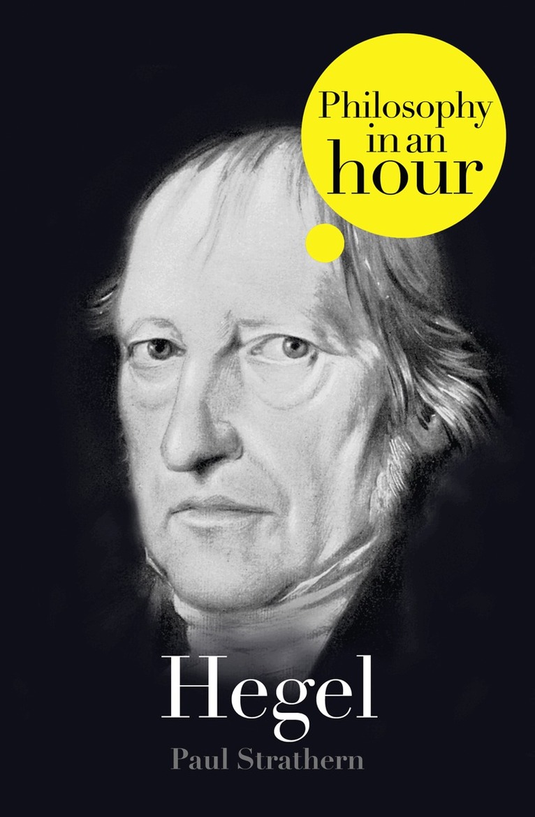 Paul Strathern - Hegel: Philosophy in an Hour, E-bok