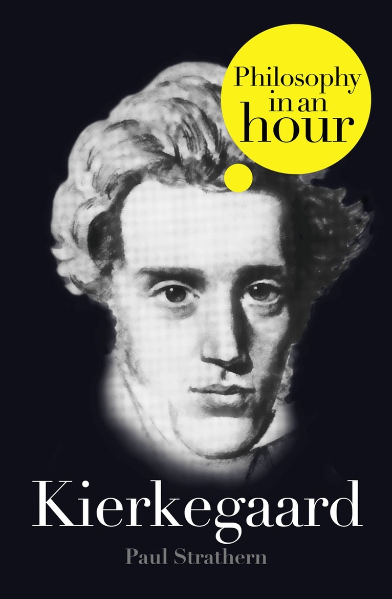Paul Strathern - Kierkegaard: Philosophy in an Hour, E-bok