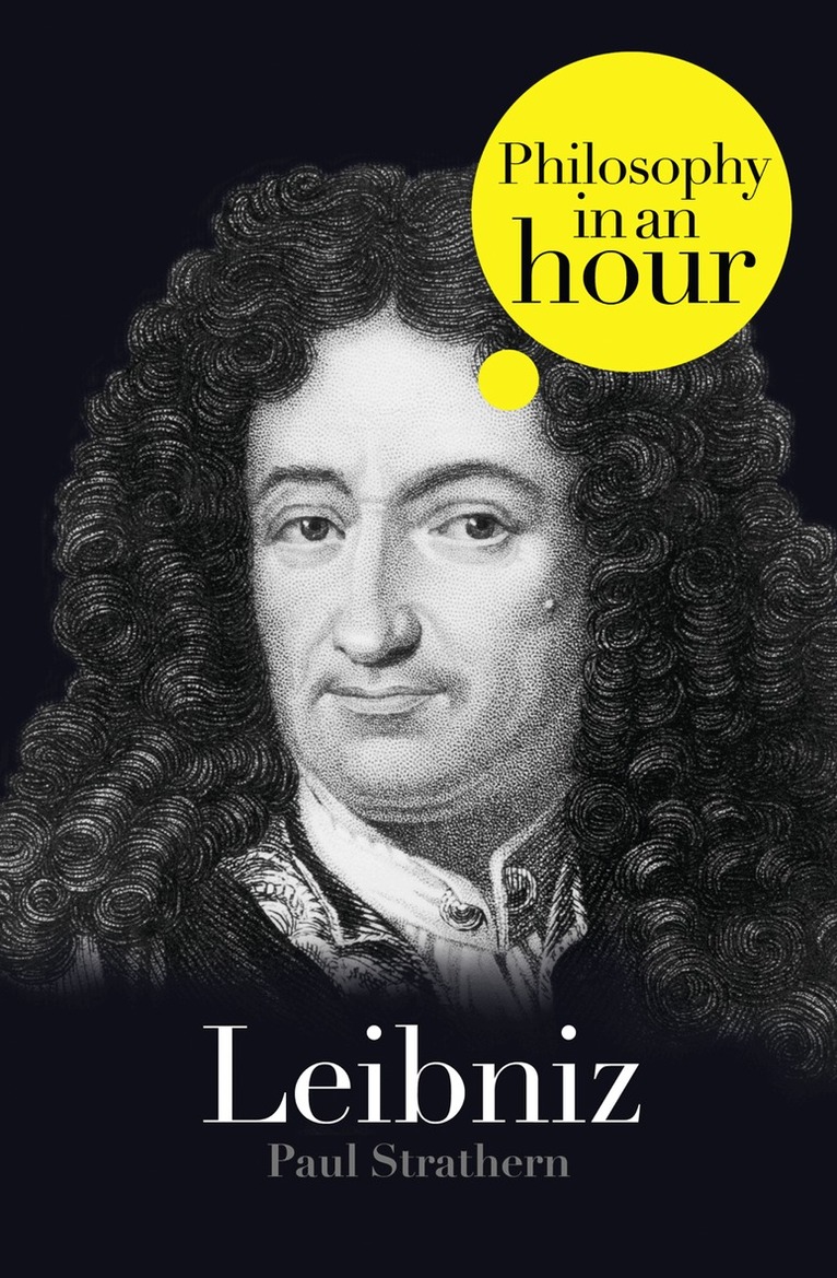 Paul Strathern - Leibniz: Philosophy in an Hour, E-bok