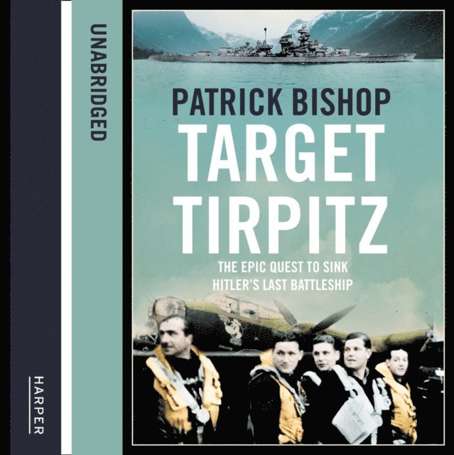 Patrick Bishop - Target Tirpitz, Ljudbok