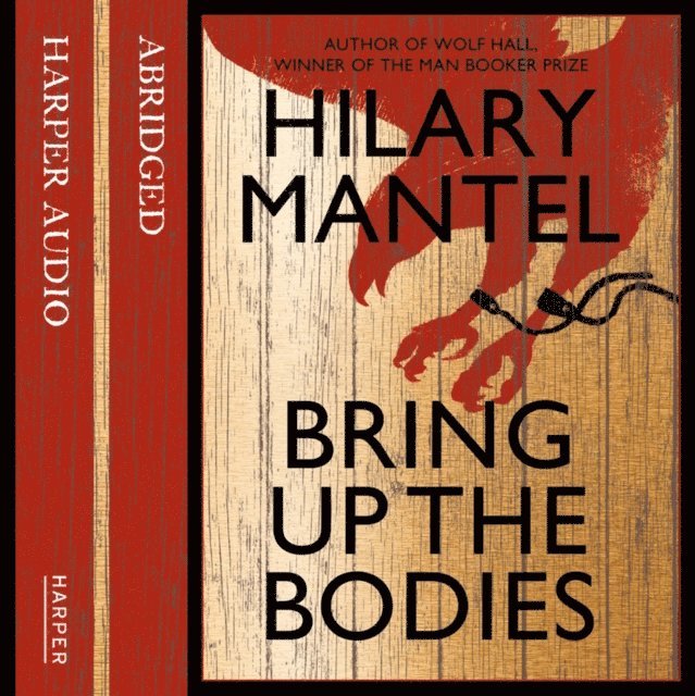 Hilary Mantel - Bring up the Bodies, Ljudbok